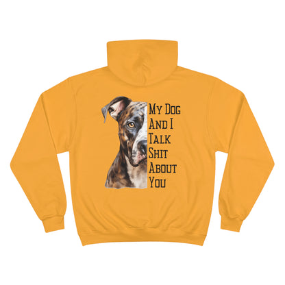 Pitbull "My Dog And I Talk Shit About You" Champion Hoodie