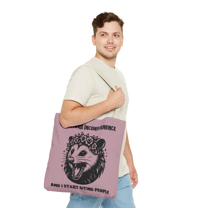 "One More Inconvienence" Tote Bag