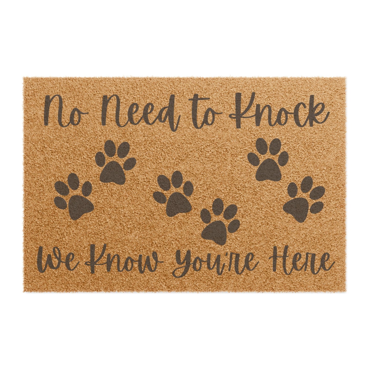 "No Need to Knock, We Know You're Here" Doormat