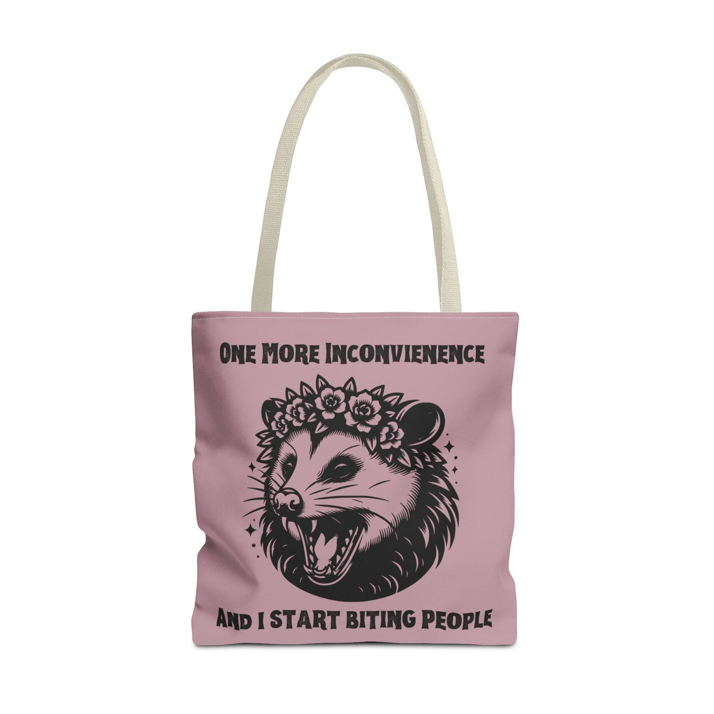 "One More Inconvienence" Tote Bag