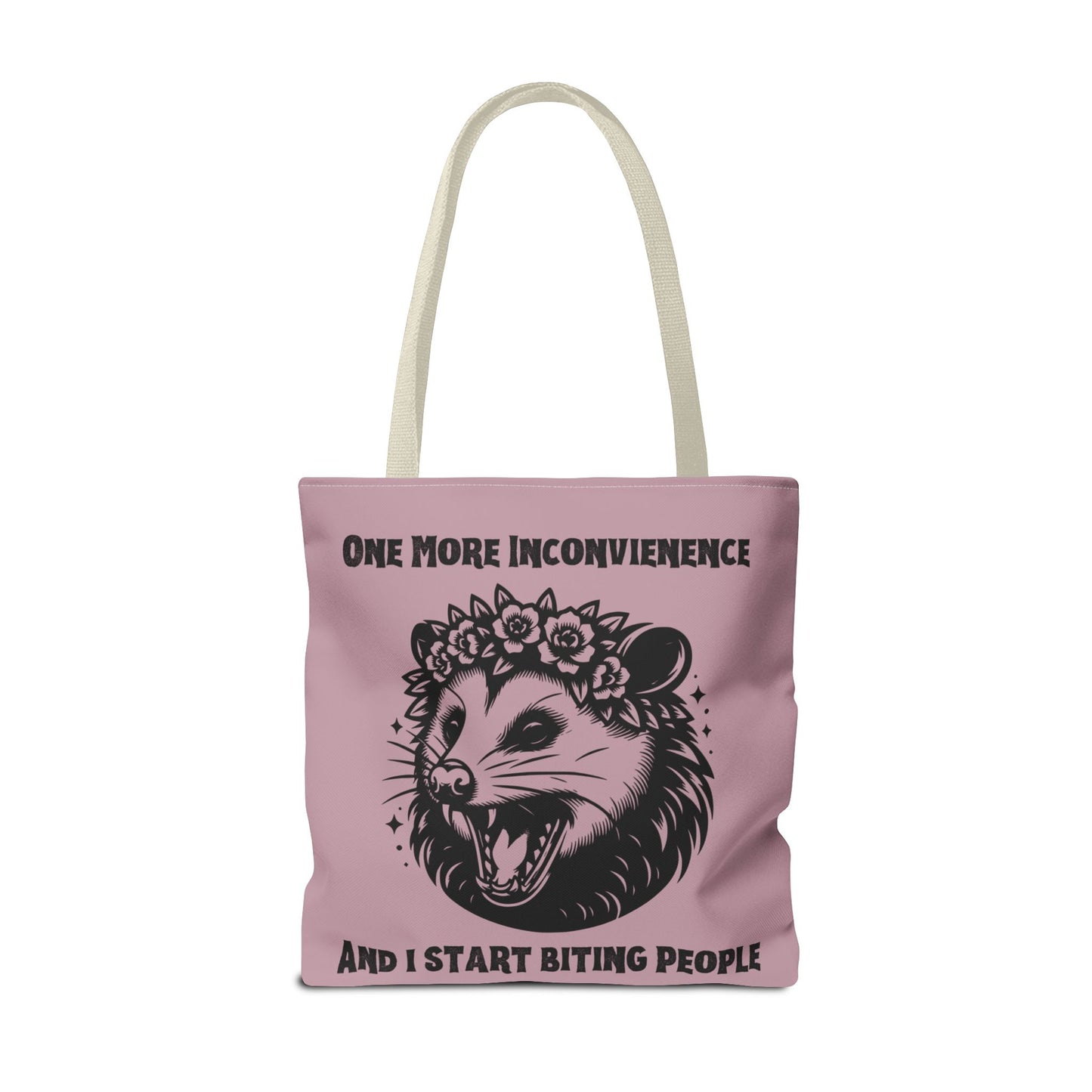 "One More Inconvienence" Tote Bag