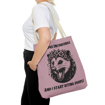 "One More Inconvienence" Tote Bag