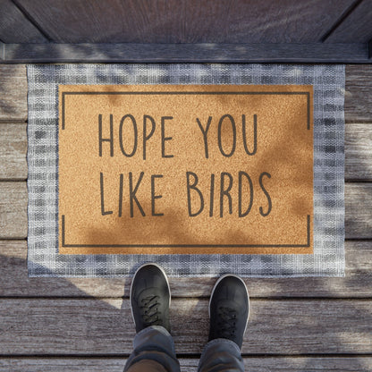 "Hope You Like Birds" Doormat