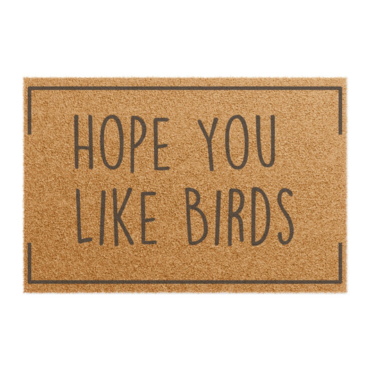 "Hope You Like Birds" Doormat