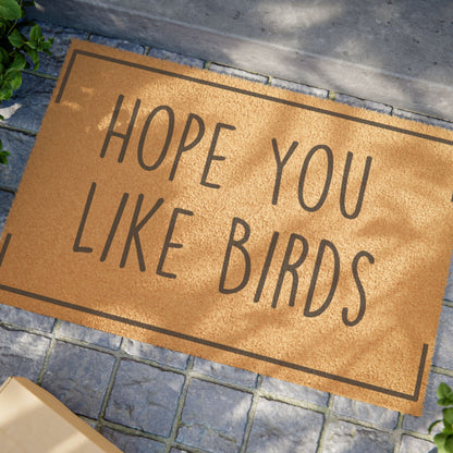 "Hope You Like Birds" Doormat