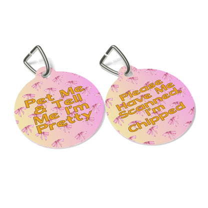 "Pet Me & Tell Me I'm Pretty" Pet Tag