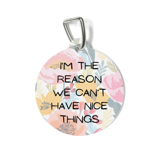 "I'm the Reason" Pet Tag