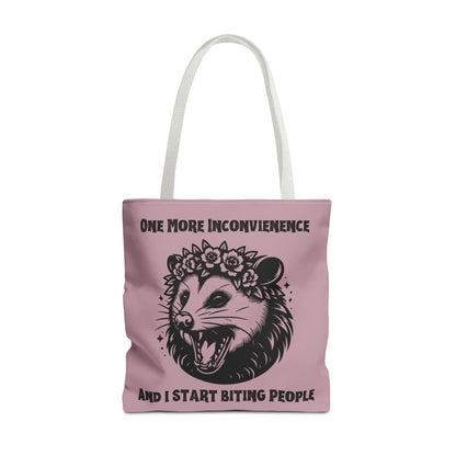 "One More Inconvienence" Tote Bag