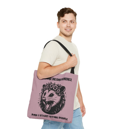 "One More Inconvienence" Tote Bag