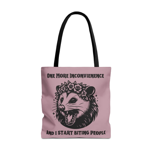 "One More Inconvienence" Tote Bag