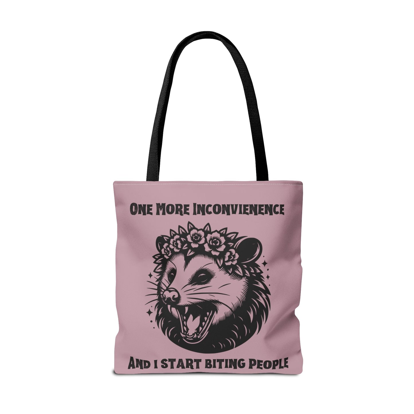 "One More Inconvienence" Tote Bag